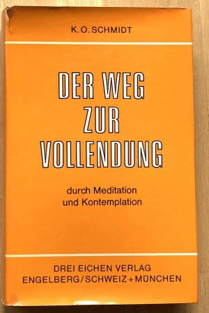 gebrauchtes Buch – K.O. Schmidt – Der Weg zur Vollendung durch Meditation und Kontemplation