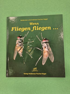 gebrauchtes Buch – Fischer-Nagel, Heiderose; Fischer-Nagel – Wenn Fliegen fliegen...