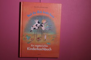 gebrauchtes Buch – Petit, Kara; Joseph – UND DIE KUH LACHT DAZU. ein vegetarisches Kinderkochbuch