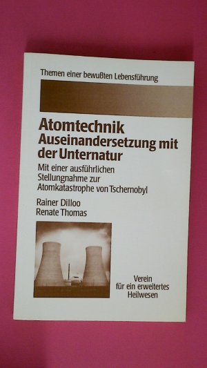 gebrauchtes Buch – Dilloo, Rainer – ATOMTECHNIK- AUSEINANDERSETZUNG MIT DER UNTERNATUR.