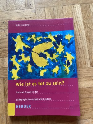 gebrauchtes Buch – Willi Everding – Wie ist es tot zu sein