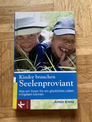 gebrauchtes Buch – Armin Krenz – Kinder brauchen Seelenproviant - Was wir ihnen für ein glückliches Leben mitgeben können