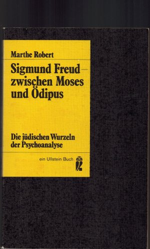 Sigmund Freud, zwischen Moses und Ödipus - d. jüd. Wurzeln d. Psychoanalyse