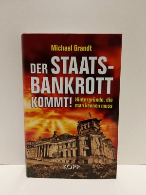 gebrauchtes Buch – Michael Grandt – Der Staatsbankrott kommt! - Hintergründe, die man kennen muss