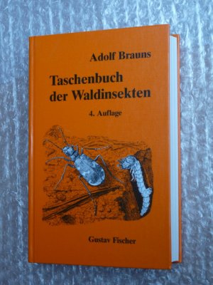 Taschenbuch der Waldinsekten - Grundriß einer terrestrischen Bestandes- und Standort-Entomologie - 4. Auflage - neu