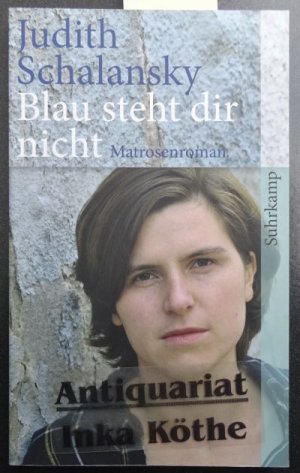 gebrauchtes Buch – Judith Schalansky – Blau steht Dir nicht : Matrosenroman - Suhrkamp Taschenbuch ; 4284 -