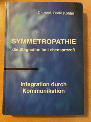 Symmetropathie die Stagnation im Lebensprozeß