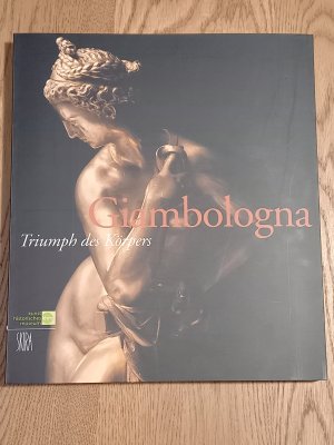 Giambologna - Triumph des Körpers