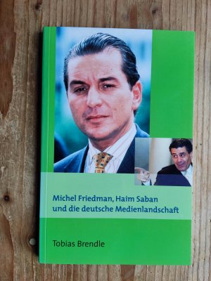 Michel Friedman, Haim Saban und die deutsche Medienlandschaft