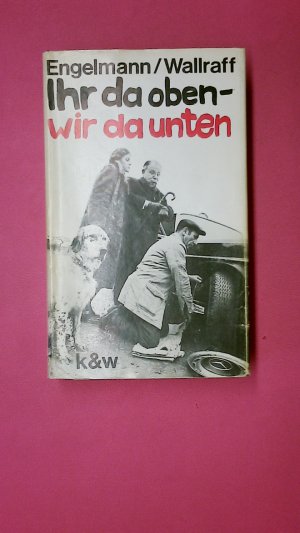 gebrauchtes Buch – Engelmann, Bernt; Wallraff – IHR DA OBEN WIR DA UNTEN.