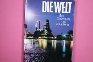 DIE WELT. IHRE ENTDECKUNG UND ERSCHLIESSUNG. REIHE. Der Mensch in Seiner Welt