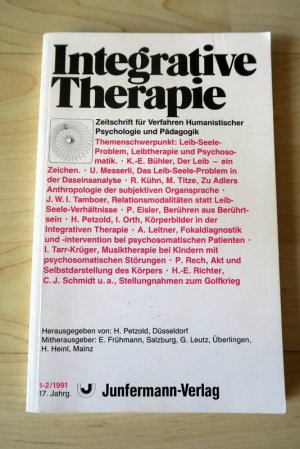 Integrative Therapie - Zeitschrift für Verfahren Humanistischer Psychologie und Pädagogik 17. Jahrgang; Heft 1-2 / 1991. Themenschwerpunkt: Leib-Seele-Problem, Leibtherapie und Psychosomatik.