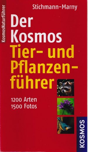 DER KOSMOS TIER- UND PFLANZENFÜHRER [Kosmos Naturführer] - 1200 Arten, 1500 Fotos