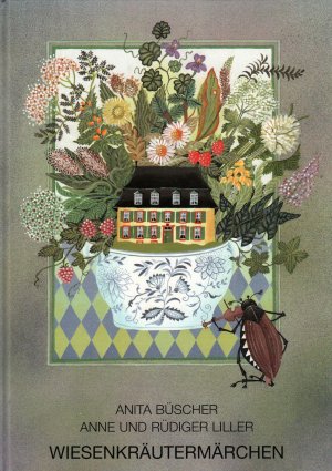 gebrauchtes Buch – Büscher, Anita / Liller, Anne / Liller, Rüdiger – Wiesenkräutermärchen : Mit wundervollen Kräuterrezepten; mit zahlreichen, ganzseitigen Farbillustrationen