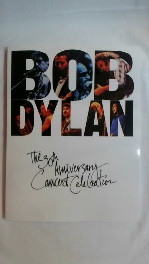 BOB DYLAN: THE 30TH ANNIVERSARY CONCERT CELEBRATION.