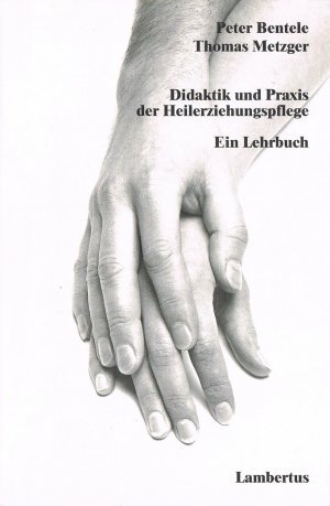 gebrauchtes Buch – Bentele, Peter; Metzger – Didaktik und Praxis der Heilerziehungspflege