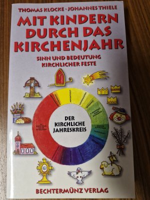 Mit Kindern durch das Kirchenjahr - Sinn und Bedeutung kirchlicher Feste