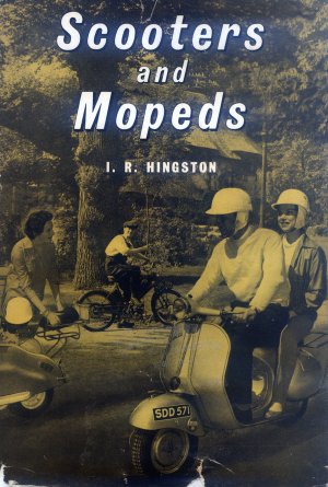 Bildtext: Scooters and Mopeds von I. R. Hingston