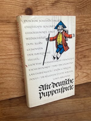 Alte deutsche Puppenspiele. Mit theatergeschichtlichen und literarischen Zeugnissen