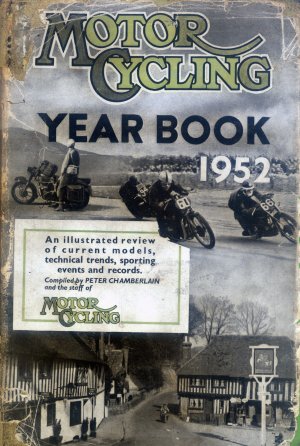 Bildtext: Motor Cycling Year Book 1952; An Illustrated Review of Current Models, Technical Trends, Sporting Events and Records von PETER CHAMBERLAIN AND THE STAFF OF MOTOR CYLING