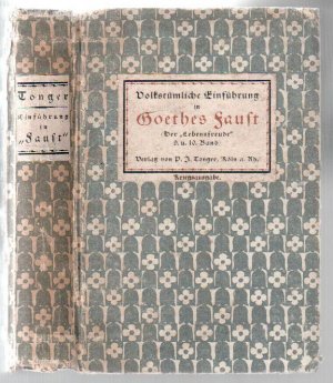 Volkstümliche Einführung in Goethes Faust. Kriegsausgabe. 1. bis 20. Tausend [= der "Lebensfreude" 9. u. 10. Band]