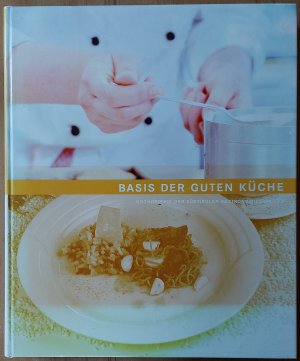 Basis der guten Küche * Kochrezepte der Südtiroler Gastronomieschulen