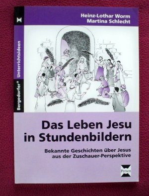 gebrauchtes Buch – Worm, Heinz-Lothar und Schlecht – Das Leben Jesu in Stundenbildern - bekannte Geschichten über Jesus aus der Zuschauer-Perspektive