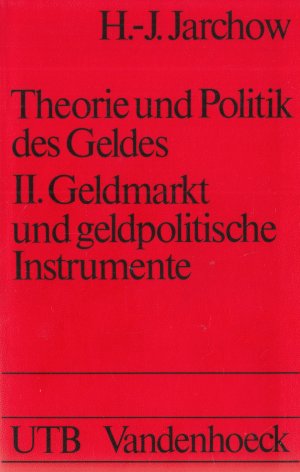 THEORIE UND POLITIK DES GELDES   II. Geldmarkt und geldpolitische Instrumente