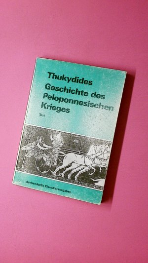 gebrauchtes Buch – Thukydides, Thukydides; Klinz – GESCHICHTE DES PELOPONNESISCHEN KRIEGES. . Text