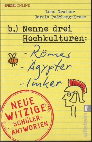 gebrauchtes Buch – Greiner, Lena; Padtberg – Nenne drei Hochkulturen - Römer - Ägypter - Imker - Neue witzige Schülerantworten