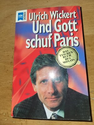 gebrauchtes Buch – Ulrich Wickert – Und Gott schuf Paris