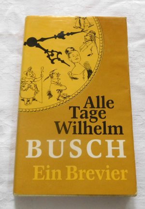 Alle Tage Wilhelm Busch - Ein Brevier mit 154 Zeichnungen von Wilhelm Busch (1985)