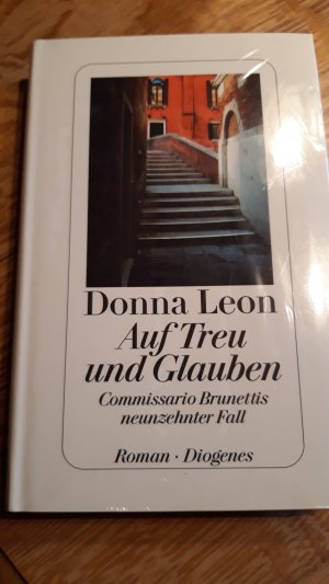 gebrauchtes Buch – Donna Leon – Auf Treu und Glauben - Commissario Brunettis neunzehnter Fall