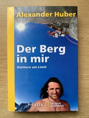 Der Berg in mir - Klettern am Limit   Mit Interviews von Karin Steinbach, mit 36 farbigen Fotos