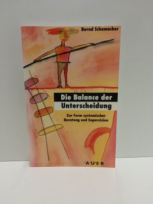 gebrauchtes Buch – Bernd Schumacher – Die Balance der Unterscheidung