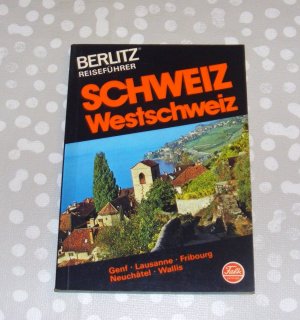 Berlitz-Reiseführer Schweiz / Westschweiz. Genf, Lausanne, Fribourg, Neuchätel, Wallis