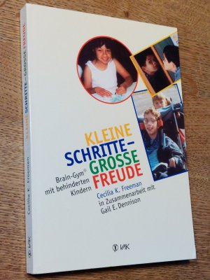 gebrauchtes Buch – Freeman, Cecilia K – Kleine Schritte - große Freude - Brain-Gym mit behinderten Kindern