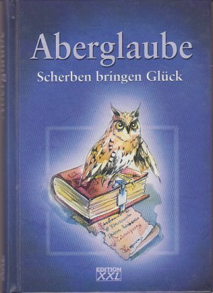 gebrauchtes Buch – Fischer, Anke; Eckstein – Aberglaube - Scherben bringen Glück