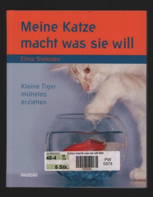 gebrauchtes Buch – Elina Sistonen-Schasche – Meine Katze macht was sie will /Keine Tiger mühelos erziehen