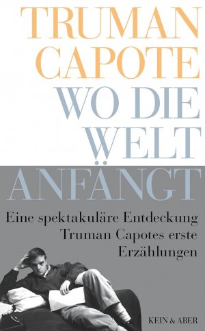 neues Buch – Truman Capote und Ulrich Blumenbach – Wo die Welt anfängt: Erzählungen