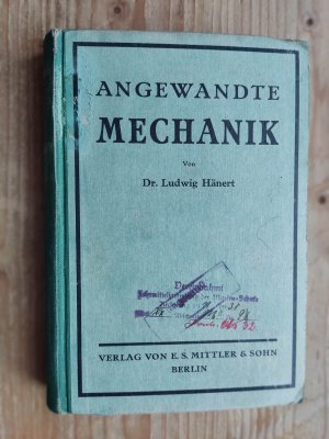 Angewandte Mechanik zum Gebrauch als Leitfaden für den Unterricht in Naturlehre an der Kaiserl. Marineschule und als Hilfsbuch für die Praxis