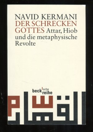 Der Schrecken Gottes: Attar, Hiob und die metaphysische Revolte