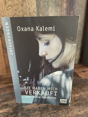 gebrauchtes Buch – Oxana Kalemi – Sie haben mich verkauft - Eine wahre Geschichte