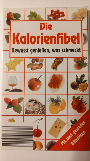 gebrauchtes Buch – unbekannt – Die Kalorienfibel