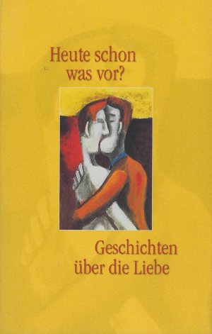 gebrauchtes Buch – Stiftung Lesen  – Heute schon was vor? Geschichten über die Liebe