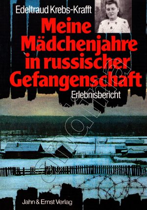 gebrauchtes Buch – Edeltraud Krebs-Krafft – Meine Mädchenjahre in russischer Gefangenschaft // Eine Heimkehrerin berichtet über Flucht und Gefangenschaft