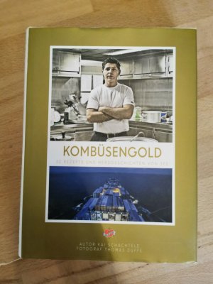 gebrauchtes Buch – Kai Schächtele – Kombüsengold - 32 Rezepte und Herdgeschichten von See