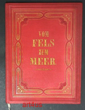 Vom Fels zum Meer ! Historisch-epische Dichtung dargebracht von Ritter D. Boom : (gedruckt als Manuscript) ; Seinem allergnädigsten König und Herrn, Wilhelm […]