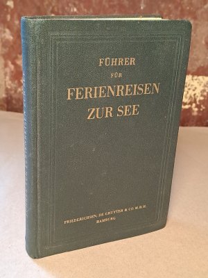 Führer für Ferienreisen zur See. Holland. Belgien. London. Mittelmeer. Atlantische Inseln. Herausgegeben auf Anregung der deutschen Afrika-Linien unter […]