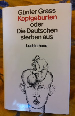 gebrauchtes Buch – Günter Grass – Kopfgeburten oder die Deutschen sterben aus